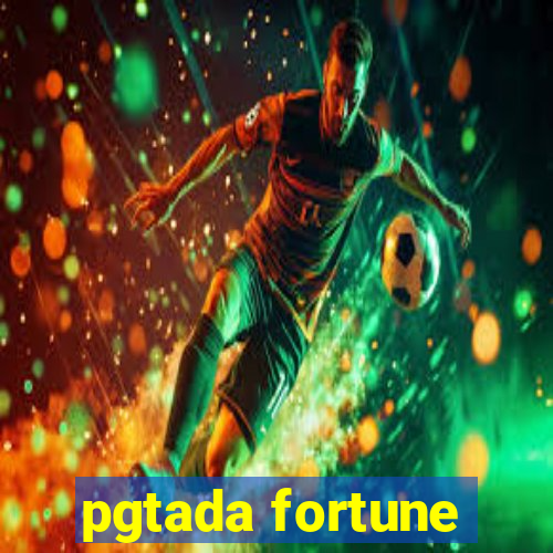 pgtada fortune